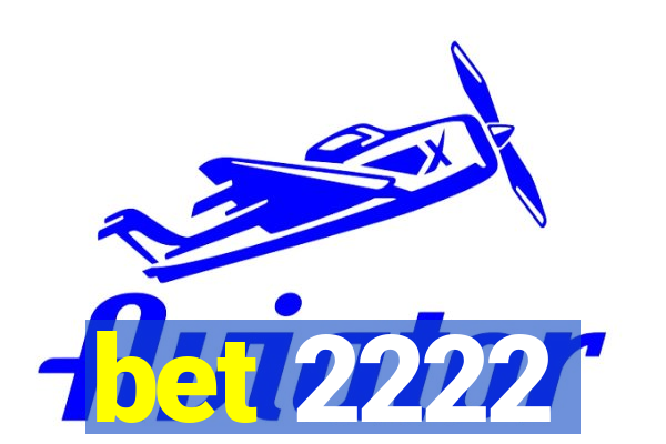 bet 2222